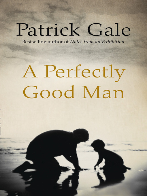 Title details for A Perfectly Good Man by Patrick Gale - Available